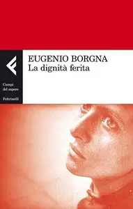 Eugenio Borgna – La dignità ferita