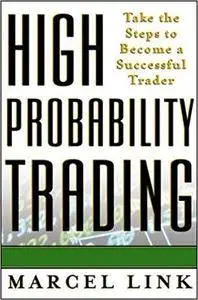 High probability trading : take the steps to become a successful trader (Repost)