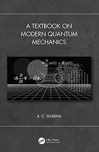 A Textbook on Modern Quantum Mechanics