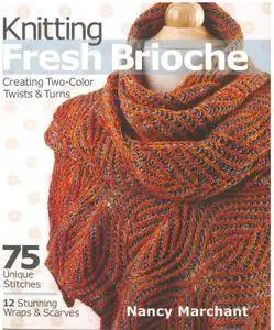 Knitting Fresh Brioche: Creating Two-Color Twists & Turns