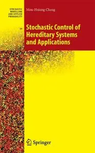 Stochastic Control of Hereditary Systems and Applications (Repost)