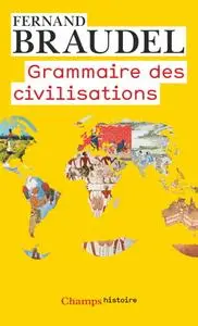 Fernand Braudel, "Grammaire des civilisations"