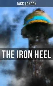 «The Iron Heel» by Jack London