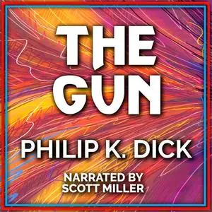 «The Gun» by Philip Dick