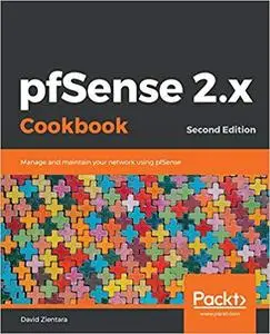 pfSense 2.x Cookbook: Manage and maintain your network using pfSense, 2nd Edition