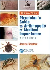 Physician's Guide to Arthropods of Medical Importance [Repost]