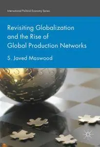 Revisiting Globalization and the Rise of Global Production Networks