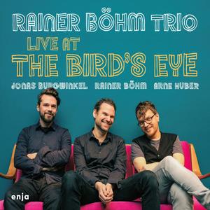Rainer Böhm Trio - Live at The Bird's Eye (2024) [Official Digital Download 24/48]