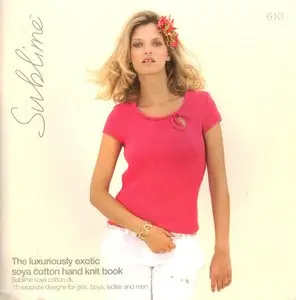 The Sublime Luxurious Soya Cotton Hand Knit Book (610)