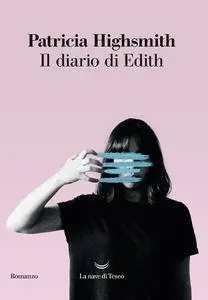 Patricia Highsmith - Il diario di Edith