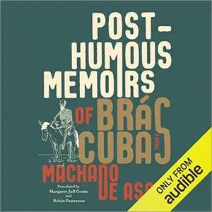 Posthumous Memoirs of Brás Cubas: A Novel [Audiobook]