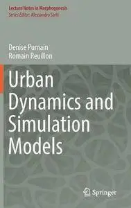 Urban Dynamics and Simulation Models (Lecture Notes in Morphogenesis) [Repost]