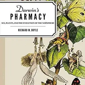 Darwin's Pharmacy: Sex, Plants, and the Evolution of the Noosphere [Audiobook]