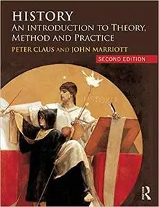 History: An Introduction to Theory, Method and Practice Ed 2