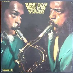 Albert Ayler - Music Is The Healing Force Of The Universe 1969