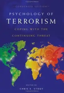 Psychology of Terrorism: Coping with the Continuing Threat (Condensed Edition)
