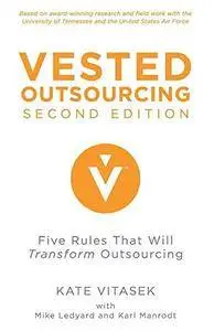 Vested Outsourcing, Second Edition: Five Rules That Will Transform Outsourcing(Repost)