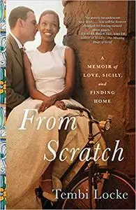 From Scratch: A Memoir of Love, Sicily, and Finding Home