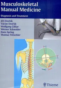 "Musculoskeletal Manual Medicine: Diagnosis and Treatment" by J. Dvorák, V. Dvorak, W. Gilliar, at al. (Repost)
