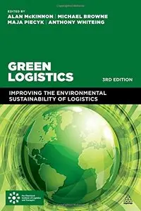 Green Logistics: Improving the Environmental Sustainability of Logistics, Third Edition