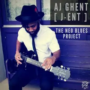 AJ Ghent [J-ent] - The Neo Blues Project (EP) (2018)