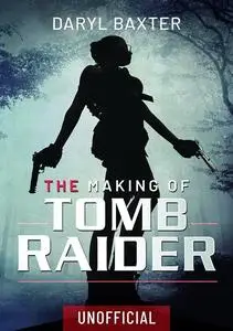 The Making of Tomb Raider