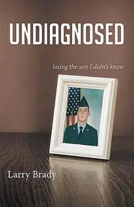 «Undiagnosed» by Larry Brady