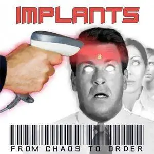 Implants - From Chaos To Order (2013)