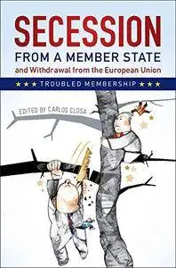 Secession from a Member State and Withdrawal from the European Union: Troubled Membership