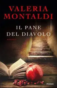 Valeria Montaldi - Il pane del diavolo