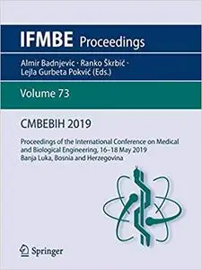 CMBEBIH 2019: Proceedings of the International Conference on Medical and Biological Engineering, 16 ̶̶ 18 May 2019, Banj