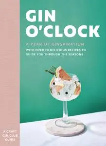 Gin O'clock: A Year of Ginspiration