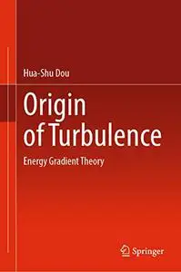 Origin of Turbulence: Energy Gradient Theory