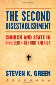 The Second Disestablishment: Church and State in Nineteenth-Century America (Repost)