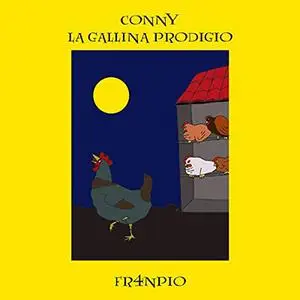 «Conny la gallina prodigio» by Fr4npio