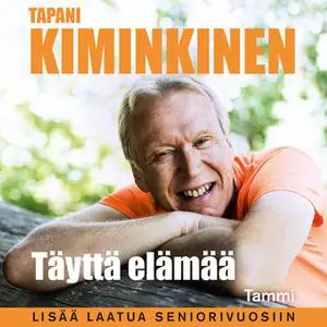 «Täyttä elämää» by Tapani Kiminkinen