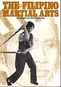 Dan Inosanto, «Filipino Martial Arts as Taught»