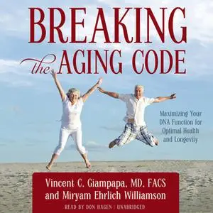 «Breaking the Aging Code» by Vincent C. Giampapa (MD) (FACS),Miryam Ehrlich Williamson