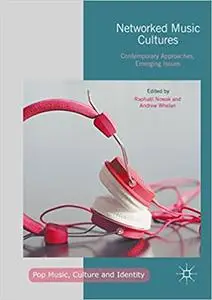 Networked Music Cultures: Contemporary Approaches, Emerging Issues (Repost)