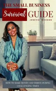 «Small Business Survival Guide» by Josevie F. Jackson
