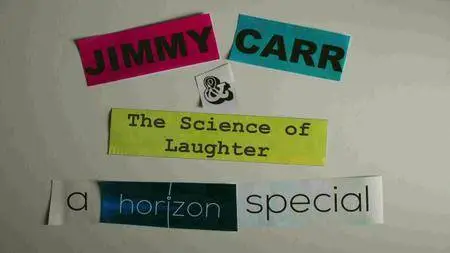 BBC - Horizon: Jimmy Carr and the Science of Laughter (2016)