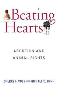 Beating Hearts: Abortion and Animal Rights (repost)