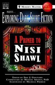 «Exploring Dark Short Fiction #3» by Eric J. Guignard, Michael Arnzen, Nisi Shawl