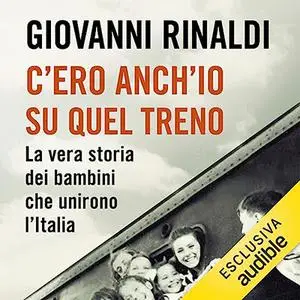 «C'ero anch'io su quel treno» by Giovanni Rinaldi