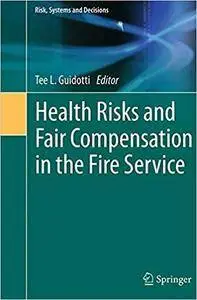 Health Risks and Fair Compensation in the Fire Service