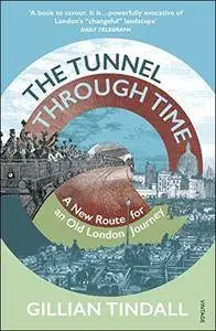 The Tunnel Through Time: A New Route for an Old London Journey