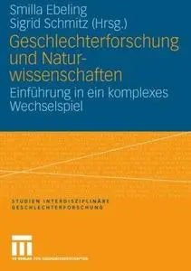 Geschlechterforschung und Naturwissenschaften: Einführung in ein komplexes Wechselspiel (Repost)