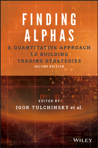 Finding Alphas : A Quantitative Approach to Building Trading Strategies, Second Edition