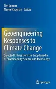 Geoengineering Responses to Climate Change: Selected Entries from the Encyclopedia of Sustainability Science and Technology