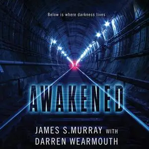 «Awakened» by James S Murray,Darren Wearmouth